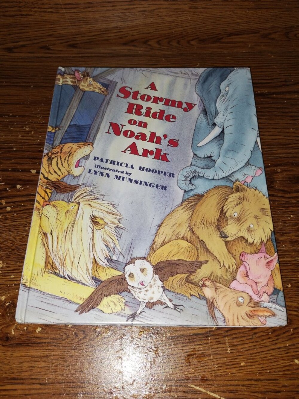A Stormy Ride on Noah's Ark (2001 version) Patricia Hooper